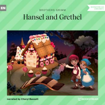 Читать Hansel and Grethel (Ungekürzt) - Brothers Grimm  