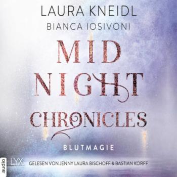 Читать Blutmagie - Midnight-Chronicles-Reihe, Band 2 (Ungekürzt) - Bianca Iosivoni