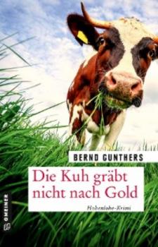 Читать Die Kuh gräbt nicht nach Gold - Bernd Gunthers