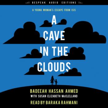Читать A Cave in the Clouds - A Young Woman's Escape from ISIS (Unabridged) - Badeeah Hassan Ahmed