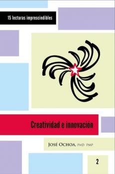 Читать Creatividad e innovación - José Ochoa