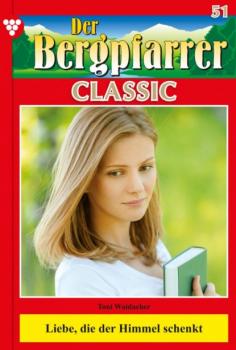 Читать Der Bergpfarrer Classic 51 – Heimatroman - Toni Waidacher