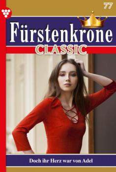 Читать Fürstenkrone Classic 77 – Adelsroman - Marisa Frank