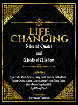 Читать Life Changing: Selected Quotes And Words Of Wisdom - Everbooks Editorial