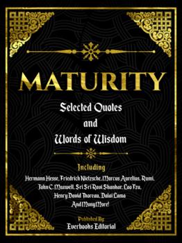 Читать Maturity: Selected Quotes And Words Of Wisdom - Everbooks Editorial