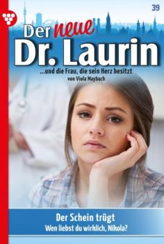 Читать Der neue Dr. Laurin 39 – Arztroman - Viola Maybach