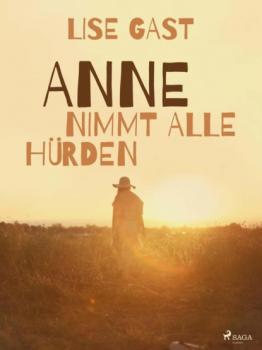 Читать Anne nimmt alle Hürden - Lise Gast