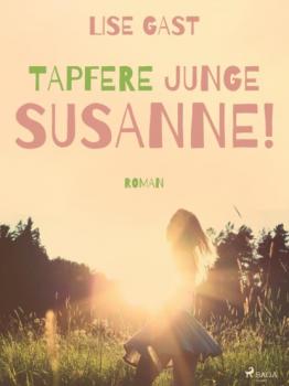 Читать Tapfere junge Susanne! - Lise Gast