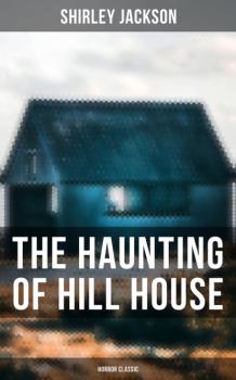 Читать The Haunting of Hill House (Horror Classic) - Shirley Jackson
