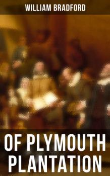 Читать Of Plymouth Plantation - William Bradford