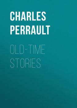 Читать Old-Time Stories - Charles Perrault