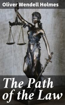 Читать The Path of the Law - Oliver Wendell Holmes