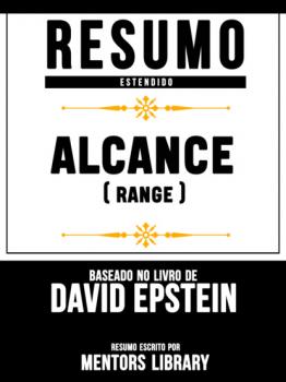 Читать Resumo Estendido: Alcance (Range) - Baseado No Livro De David Epstein - Mentors Library