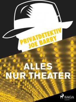 Читать Privatdetektiv Joe Barry - Alles nur Theater - Joe Barry