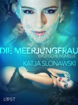 Читать Die Meerjungfrau: Erotische Novelle - Katja Slonawski