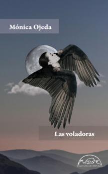 Читать Las voladoras - Mónica Ojeda