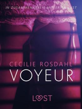 Читать Voyeur: Erika Lust-Erotik - Cecilie Rosdahl