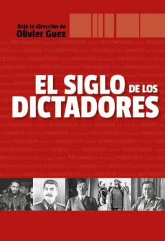 Читать El siglo de los dictadores - Olivier Guez