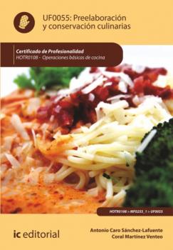 Читать Preelaboración y conservación culinarias. HOTR0108 - Antonio Caro Sánchez-Lafuente