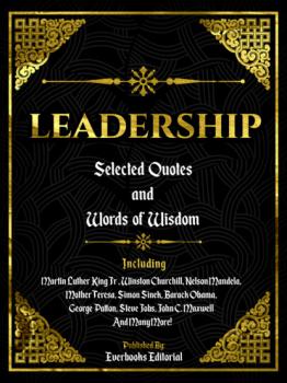 Читать Leadership: Selected Quotes And Words Of Wisdom - Everbooks Editorial