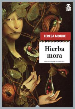 Читать Hierba mora - Teresa Moure