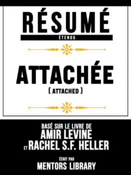 Читать Resume Etendu: Attachee (Attached) - Base Sur Le Livre De Amir Levine Et Rachel Sf Heller - Mentors Library