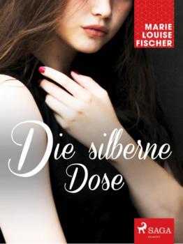Читать Die silberne Dose - Marie Louise Fischer