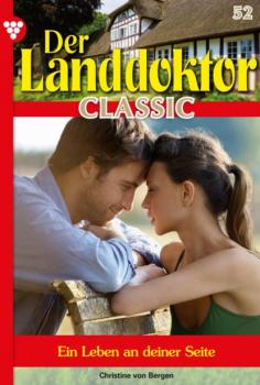 Читать Der Landdoktor Classic 52 – Arztroman - Christine von Bergen