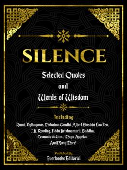 Читать Silence: Selected Quotes And Words Of Wisdom - Everbooks Editorial