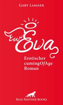 Читать Eva | Erotischer CumingOfAge Roman - Gaby Lamarr
