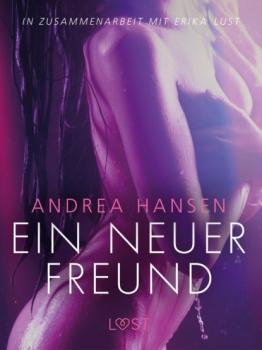 Читать Ein neuer Freund: Erika Lust-Erotik - Andrea Hansen