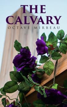 Читать The Calvary - Octave  Mirbeau