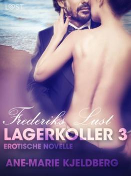 Читать Lagerkoller 3 - Frederiks Lust: Erotische Novelle - Ane-Marie Kjeldberg