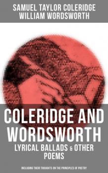 Читать Coleridge and Wordsworth: Lyrical Ballads & Other Poems - William Wordsworth