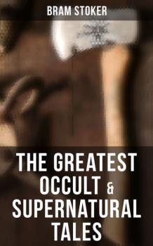 Читать Occult & Supernatural Tales - Bram Stoker