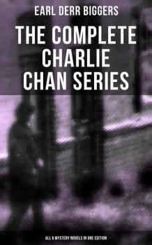 Читать The Complete Charlie Chan Series – All 6 Mystery Novels in One Edition - Earl Derr Biggers