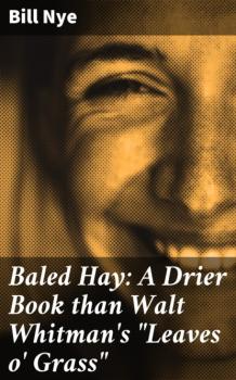 Читать Baled Hay: A Drier Book than Walt Whitman's 