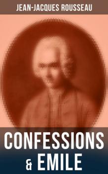 Читать Confessions & Emile - Jean-Jacques Rousseau