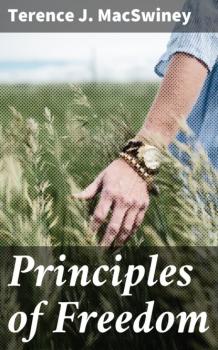 Читать Principles of Freedom - Terence J. MacSwiney