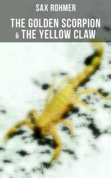 Читать The Golden Scorpion & The Yellow Claw - Sax  Rohmer