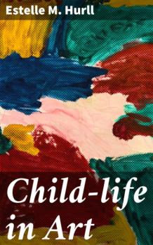 Читать Child-life in Art - Estelle M. Hurll