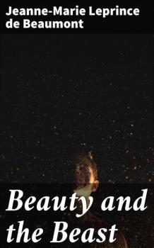 Читать Beauty and the Beast - Jeanne-Marie Leprince de Beaumont