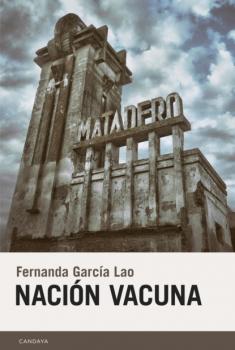 Читать Nación Vacuna - Fernanda García Lao