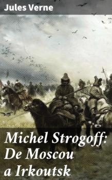 Читать Michel Strogoff: De Moscou a Irkoutsk - Jules Verne