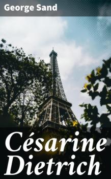Читать Césarine Dietrich - George Sand