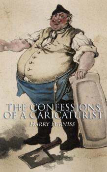 Читать The Confessions of a Caricaturist - Furniss Harry