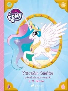 Читать My Little Pony - Prinzessin Celestia und die Reise nach Monacolt - G.M. Berrow