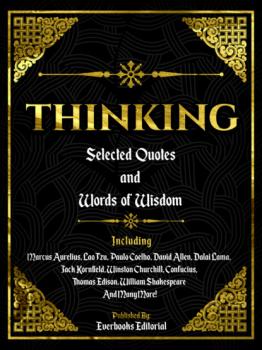 Читать Thinking: Selected Quotes And Words Of Wisdom - Everbooks Editorial