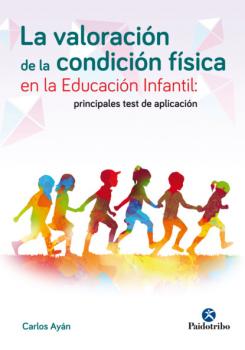Читать La valoración de la condición física en la educación infantil - Carlos Ayán