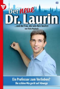 Читать Der neue Dr. Laurin 40 – Arztroman - Viola Maybach